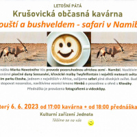 Krušovická občasná kavárna s besedou "Pouští a bushveldem - safari v Namibii". 1